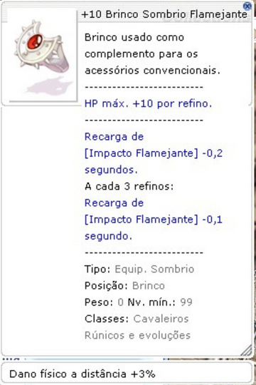 Brinco Sombrio Flamejante +10 Dano Físico a Distância +3%
